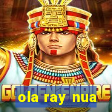 ola ray nua